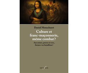 Culture et franc-maçonnerie, même combat ? Aux armes, proses et vers, formez vos bataillons ! - Daniel Menschaert - Deville F. - broché - Carnet (de voyage, intime, de notes)