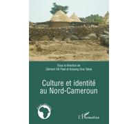 Culture et identité au Nord-Cameroun - Clément Dili Palaï - L'harmattan - broché - Etude