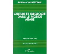 Culture et idéologie dans le monde arabe - Charaffeddine Fahima - L'harmattan - broché - Livre