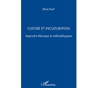 Culture et inculturation Approche théorique et méthodologique - Blaise Bayili - L'harmattan - broché - Etude
