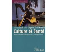 Culture Et Santé - Vers Un Changement Des Pratiques Et Des Organisations ?