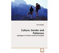 Culture, Gender And Politeness: Apologies In Turkish And British English