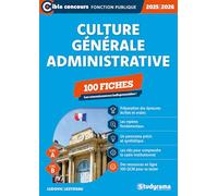 Culture générale administrative - 100 fiches (Catégories A et B - Édition 2025-2026)