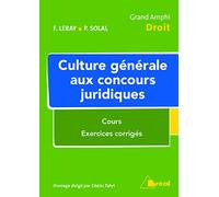 Culture générale aux concours juridiques: Cours et exercices corrigés