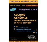 Culture Generale Categories A Et B. Themes Fondamentaux Et Sujets Corriges
