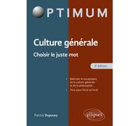 Culture générale - Choisir le juste mot - Patrick Dupouey - Ellipses - broché - Etude