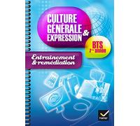 Culture générale et expression BTS 1ère année – Cahier d'entraînement et remédiation – éd. 2014
