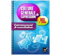 Culture générale et expression BTS 1ère année – Cahier d'entraînement et remédiation – éd. 2014