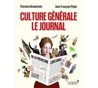 Culture générale - Le journal 2019 - Florence Braunstein - Librairie Vuibert - broché - Dictionnaire et encyclopédie