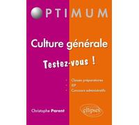 Culture générale - Testez-vous ! - Christophe Parent - Ellipses - broché - Guide