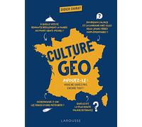 Larousse – Culture Géo – Avouez-Le : Vous Ne Savez Pas Encore Tout !