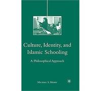 Culture, Identity, and Islamic Schooling Michael S. Merry (Auteur)