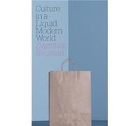 Culture in a Liquid Modern World by Zygmunt Universities of Leeds and Warsaw Bauman Zygmunt Bauman, Lydia Bauman (Auteur)