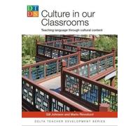 Culture In Our Classrooms - Teaching Language Through Cultural Content