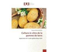 Culture in vitro de la pomme de terre Application de l'acide gibbérellique GA3 - Ousman Mahamat - Universitaires Europeennes - broché - Livre