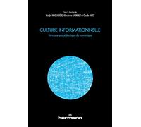 Culture informationnelle: Vers une propédeutique du numérique