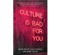 Culture is Bad for You by Mark Taylor Mark Taylor (Auteur)