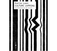 Culture Jamming - Das Manifest der Anti-Werbung Lasn, Kalle (Auteur)