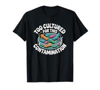 Culturé, mais Pas au Sens Classique, microbiologie drôle T-Shirt