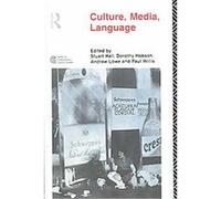 Culture, Media, Language Andrew Lowe, Dorothy Hobson, Paul Willis, Stuart Hall (Auteur)