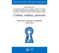 Culture, Médias, Pouvoirs - Etats-Unis Et Europe Occidentale 1945-1991