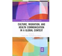 Culture, Migration, And Health Communication In A Global Context