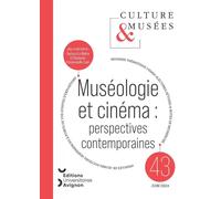 Culture & Musees, 2024, N 43 - Museologie Et Cinema : Perspectives Contemporaines