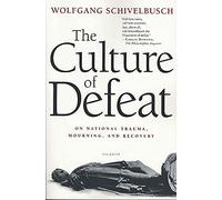 Culture of Defeat: On National Trauma, Mourning, and Recovery