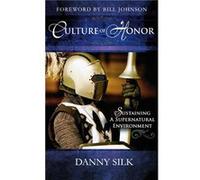 Culture of Honor - Danny Silk - Destiny Image Incorporated - Livre en Anglais - Hardback Danny SilkDanny Silk (Auteur)