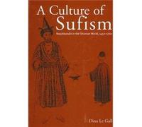Culture of Sufism A Naqshbandis in the Ottoman World 14501700 by Dina Le Gall Dina Le Gall (Auteur)