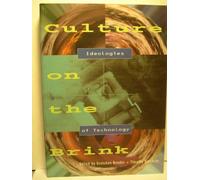 Culture on the Brink: Ideologies of Technology