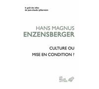Culture ou mise en condition ? Essais - Hans Magnus Enzensberger - Belles Lettres - broché - Essai