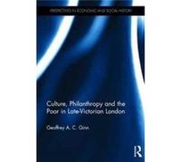 Culture Philanthropy & The Poor In Latev Geoffrey A C Ginn, (Auteur)