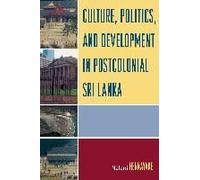 Culture, Politics, And Development In Postcolonial Sri Lanka