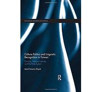 Culture Politics And Linguistic Recognition In Taiwan