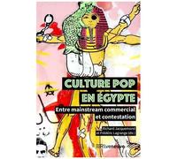 Culture Pop En Egypte - Entre Mainstream Commercial Et Contestation