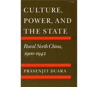 Culture, Power and the State: Rural North China, 1900-1942