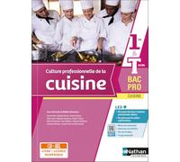 Culture professionnelle de la cuisine - 1re/Terminale Bac Pro Cuisine