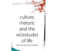 Culture, Rhetoric And The Vicissitudes Of Life