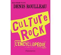 Culture rock, l'encyclopédie - Denis Roulleau - Flammarion - relié - Dictionnaire et encyclopédie