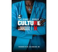 Culture RX: The Prescription for Building a Resilient Healthcare Organization