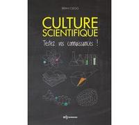 Culture scientifique testez vos connaissances Bill Clegg (Auteur), Xavier Trochu (Traduction)