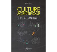 CULTURE SCIENTIFIQUE TESTEZ VOS CONNAISSANCES: Testez vos connaissances !