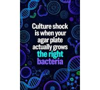 Culture Shock Is When Your Agar Plate Actually Grows The Right Bacteria: Funny Microbiology Laboratory Notebook | 4x4 Quad Ruled Graph Paper Journal ... Scientists, Lab Techs, and Biotech Students