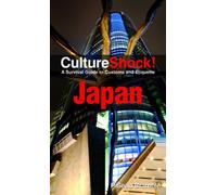 Culture Shock! Japan: A Survival Guide to Customs and Etiquette (Culture Shock! Guides)