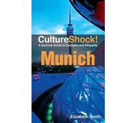 Culture Shock! Munich: A Survival Guide to Customs and Etiquette