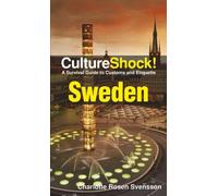 Culture Shock! Sweden: A Survival Guide to Customs and Etiquette