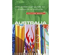 Culture Smart! Australia: The Essential Guide to Customs & Culture