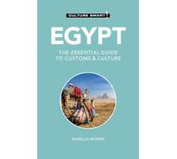 Culture Smart! Egypt: The Essential Guide to Customs & Culture