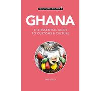 Culture Smart! Ghana: The Essential Guide to Customs & Culture